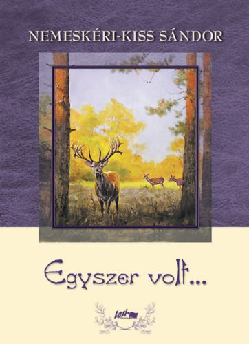 Egyszer volt... - Nemeskéri-Kiss Sándor