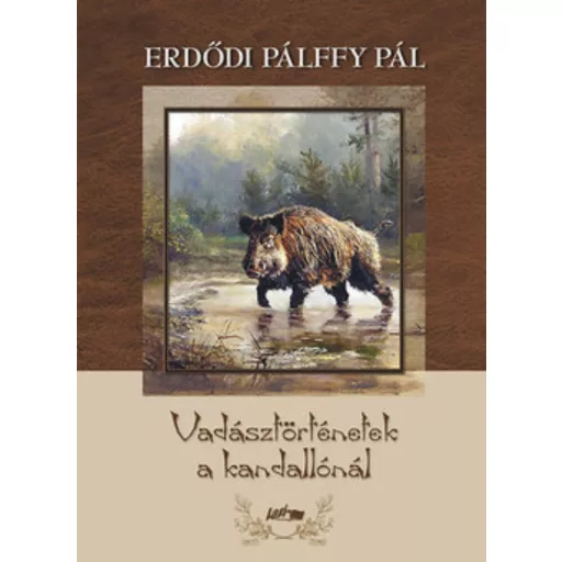Vadásztörténetek a kandallónál (Erdődi Pálffy Pál)