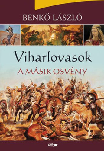 Viharlovasok /A másik ösvény (Benkő László)