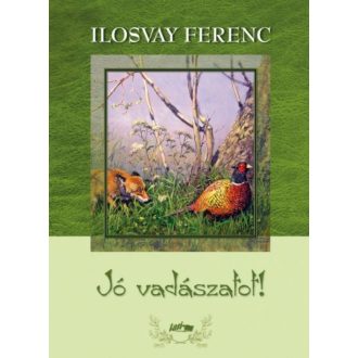 Jó vadászatot! (Ilosvay Ferenc)