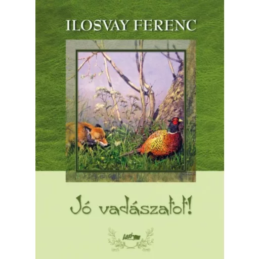 Jó vadászatot! (Ilosvay Ferenc)