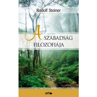 A szabadság filozófiája - Rudolf Steiner