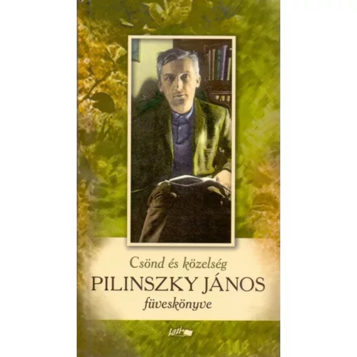 Csönd és közelség /Pilinszky János füveskönyve (Pilinszky János)