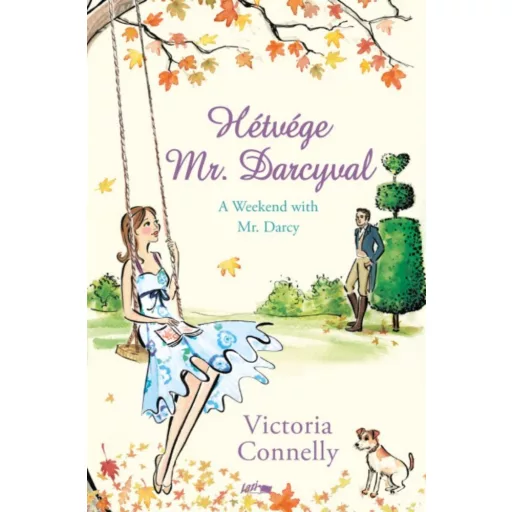 Hétvége Mr. Darcyval (Victoria Connelly)