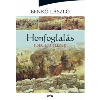 Honfoglalás 2. /Idegen tüzek (Benkő László)