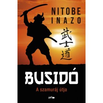 Busidó - A szamuráj útja (Nitobe Inazo)