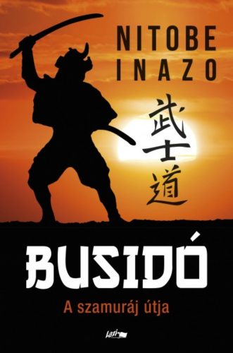 Busidó - A szamuráj útja (Nitobe Inazo)