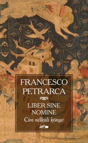 Cím nélküli könyv - Liber Sine Nomine (Francesco Petrarca)