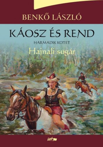 Káosz és rend III. - Hajnali sugár (Benkő László)