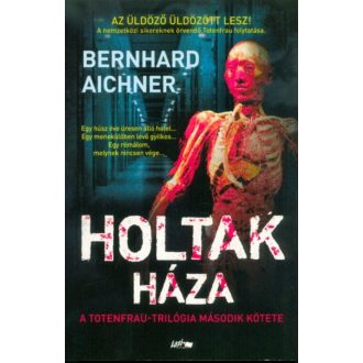 Holtak háza - A Totenfrau-trilógia 2. (Bernhard Aichner)