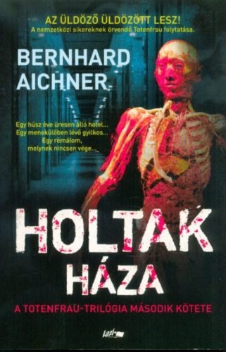 Holtak háza - A Totenfrau-trilógia 2. (Bernhard Aichner)