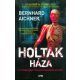 Holtak háza - A Totenfrau-trilógia 2. (Bernhard Aichner)