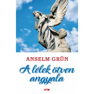 A lélek ötven angyala (Anselm Grün)