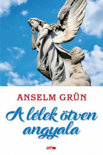 A lélek ötven angyala (Anselm Grün)