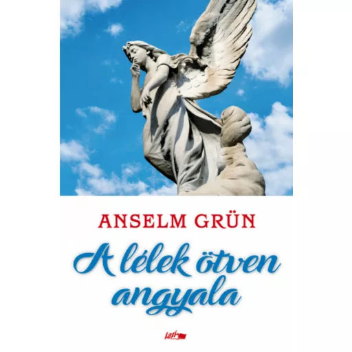 A lélek ötven angyala (Anselm Grün)