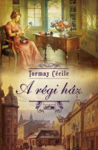 A régi ház - Tormay Cécile