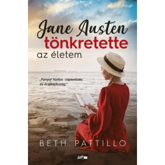 Jane Austen tönkretette az életem (Beth Pattillo)