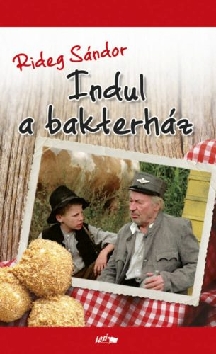 Indul a bakterház (új kiadás) (Rideg Sándor)