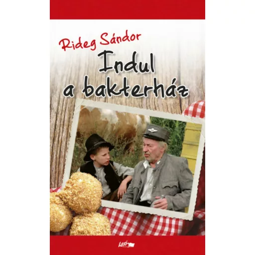 Indul a bakterház (új kiadás) (Rideg Sándor)
