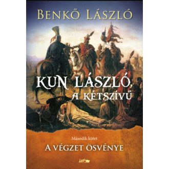   Kun László, a kétszívű II. - A végzet ösvénye - Benkő László