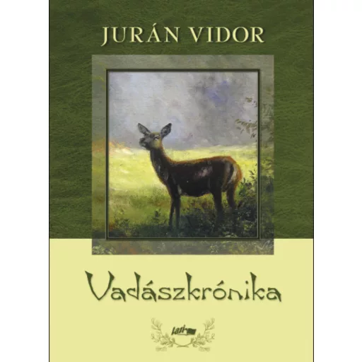Vadászkrónika - Jurán Vidor