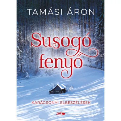 Susogó fenyő - Karácsonyi elbeszélések - Tamási Áron