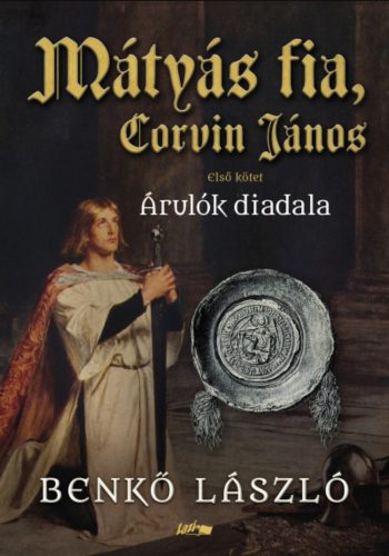 Mátyás fia, Corvin János 1. - Benkő László