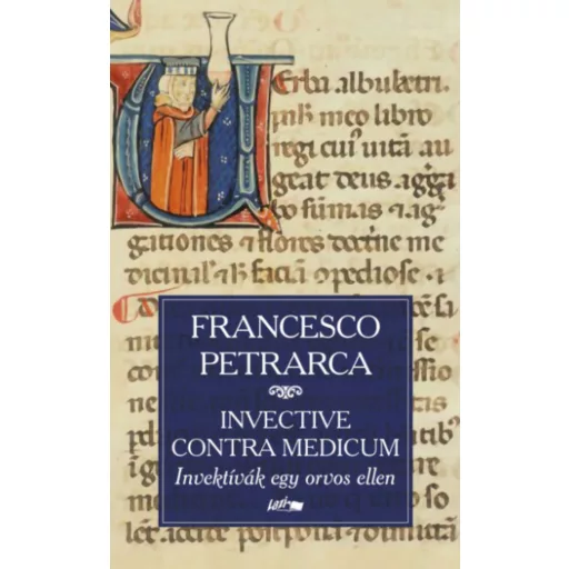 Invective contra medicum - Invektívák egy orvos ellen - Francesco Petrarca