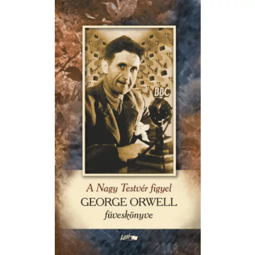 A Nagy Testvér figyel - George Orwell