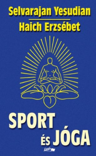 Sport és jóga - Selvarajan Yesudian - Haich Erzsébet
