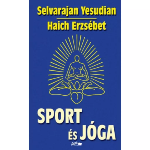 Sport és jóga - Selvarajan Yesudian - Haich Erzsébet