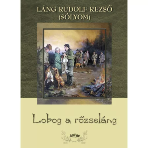 Lobog a rőzseláng - Láng Rudolf Rezső