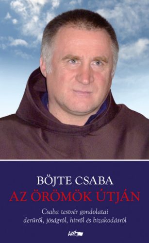 Az örömök útján - Böjte Csaba