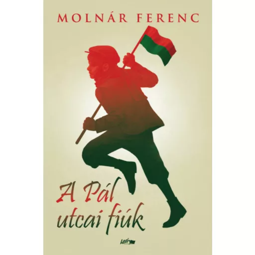 A Pál utcai fiúk - Molnár Ferenc (Lazi Könyvkiadó, 2022)