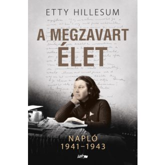A megzavart élet - Etty Hillesum