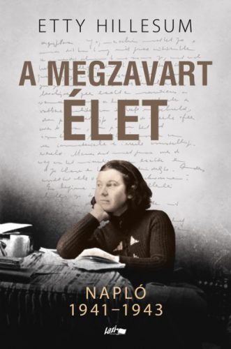 A megzavart élet - Etty Hillesum