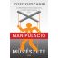 A manipuláció művészete - Josef Kirschner