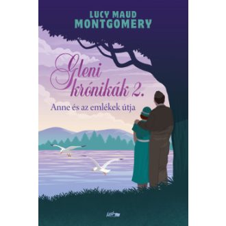   Anne és az emlékek útja - Gleni krónikák 2. - Lucy Maud Montgomery
