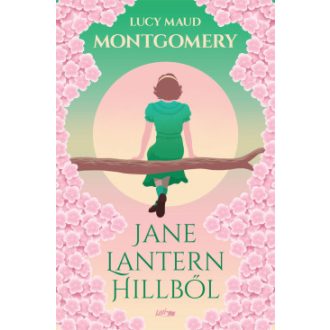 Jane Lantern Hillből - Lucy Maud Montgomery