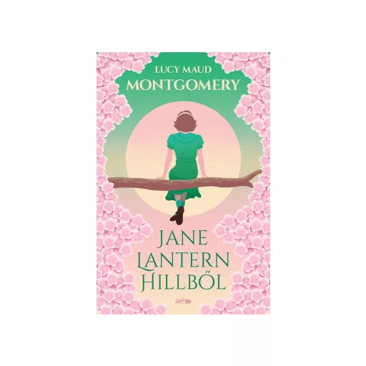 Jane Lantern Hillből - Lucy Maud Montgomery