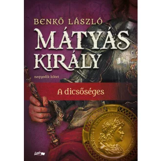 Mátyás király 4. (Új kiadás) - Benkő László