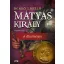 Mátyás király 4. (Új kiadás) - Benkő László