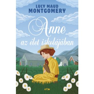   Anne az élet iskolájában (új kiadás) - Lucy Maud Montgomery