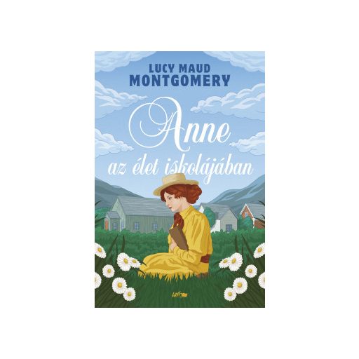 Anne az élet iskolájában (új kiadás) - Lucy Maud Montgomery