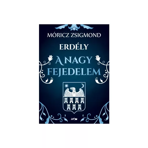 A nagy fejedelem - Erdély - Móricz Zsigmond