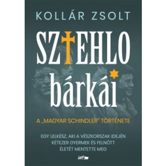 Sztehlo bárkái - Kollár Zsolt