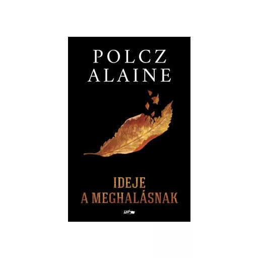 Ideje a meghalásnak - Polcz Alaine