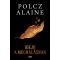Ideje a meghalásnak - Polcz Alaine
