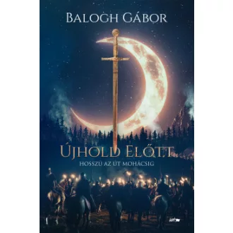 Újhold előtt - Balogh Gábor