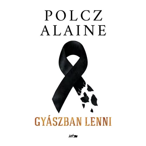 Gyászban lenni - Polcz Alaine